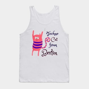 Techno cat from Berlin Catsondrugs.com - Techno Party Ibiza Rave Dance Underground Festival Spring Break  Berlin Good Vibes Trance Dance technofashion technomusic housemusic Tank Top